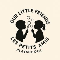 Our Little Friends/ Les Petits Amis Playschool